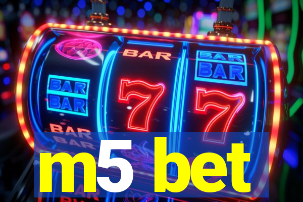 m5 bet